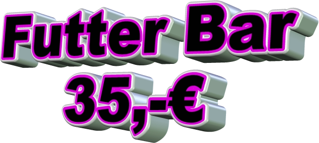 Futter Bar 35,-€