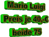 Mario Luigi Preis je 40,-€ beide 75