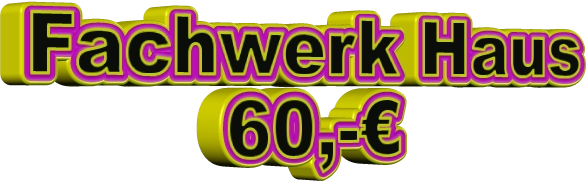 Fachwerk Haus 60,-€