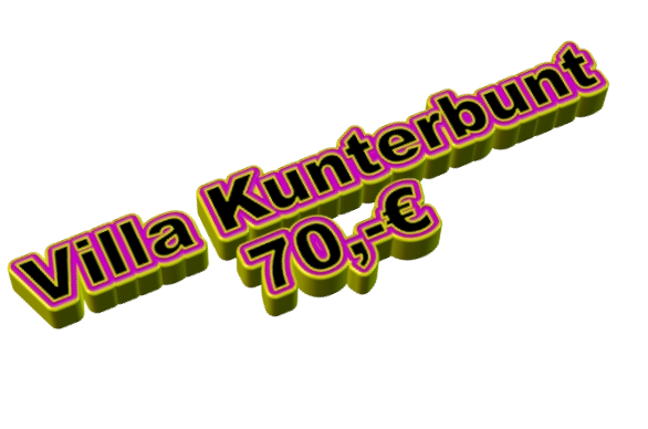 Villa Kunterbunt 70,-€